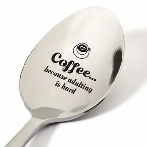 Engraved spoon says Coffee…because adulting is hard. New!